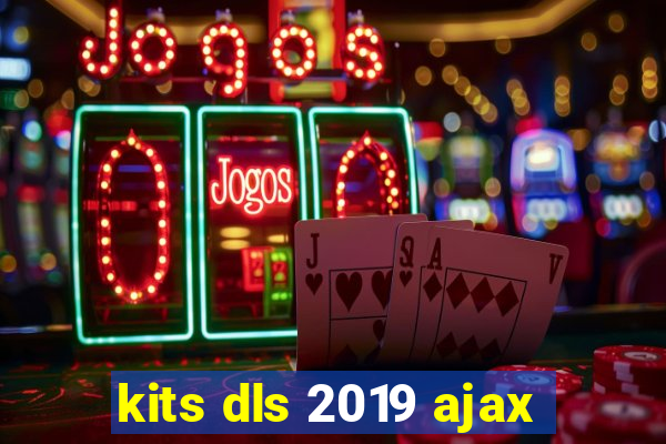 kits dls 2019 ajax